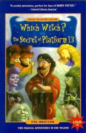 Which Witch? & The Secret of Platform 13: Two Magical Adventures in One by Eva Ibbotson