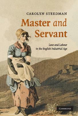 Master and Servant by Carolyn Steedman