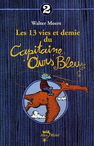 Les 13 Vies Et Demie Du Capitaine Ours Bleu T02 by Walter Moers, Walter Moers