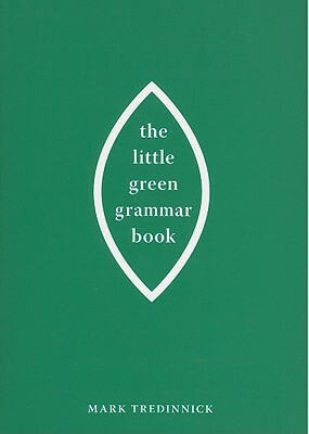 The Little Green Grammar Book by Mark Tredinnick