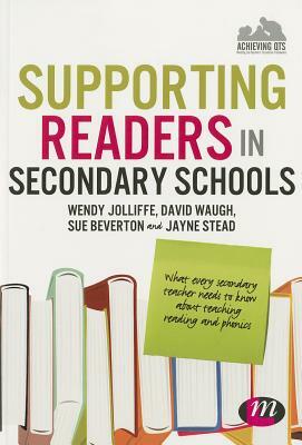 Supporting Readers in Secondary Schools by David Waugh, Jayne Stead, Wendy Jolliffe