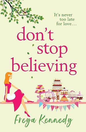 Don't Stop Believing by Freya Kennedy