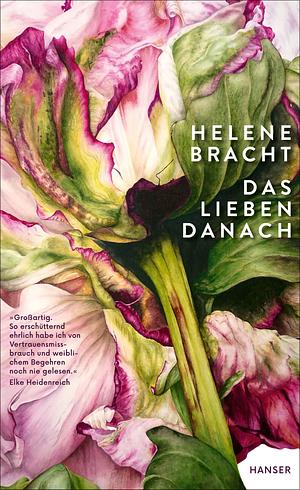 Das Lieben danach by Helene Bracht