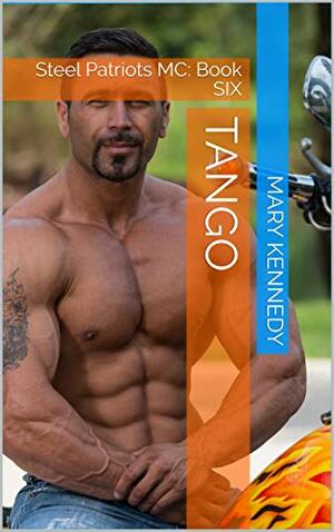 TANGO: Steel Patriots MC: Book SIX by Mary Kennedy