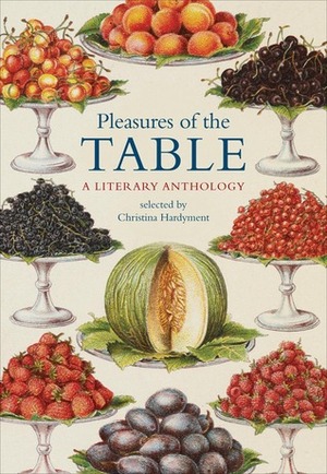 Pleasures of the Table by Christina Hardyment