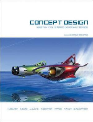 Concept Design: Works from Seven Los Angeles Entertainment Designers by Scott Robertson, James Clyne, Steve Burg, Mark Goerner, Nick Pugh, Neville Page, H. Belker