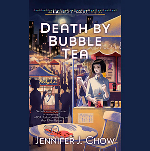 Death by Bubble Tea  by Jennifer J. Chow