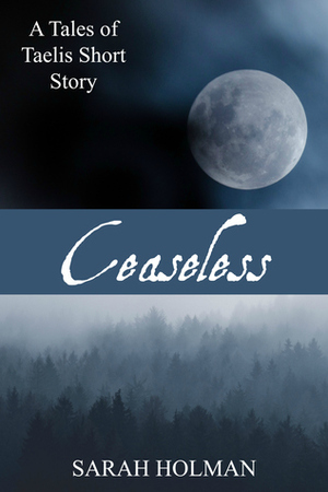 Ceaseless by Sarah Holman