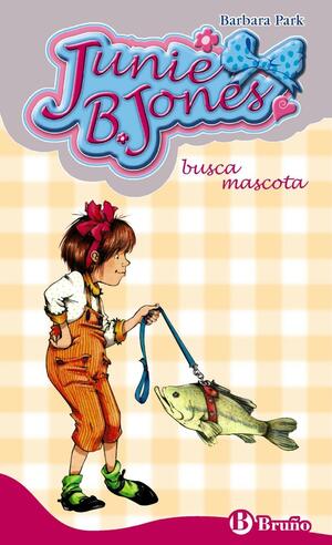 Junie B. Jones busca mascota by Barbara Park