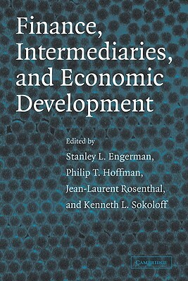Finance, Intermediaries, and Economic Development by 