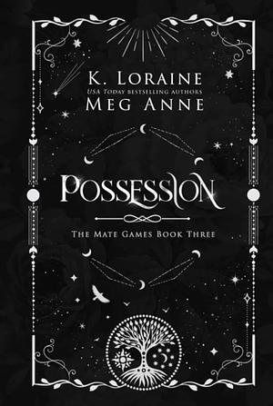 Possession by K. Loraine, Meg Anne