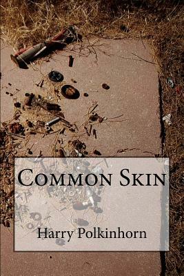 Common Skin by Harry Polkinhorn