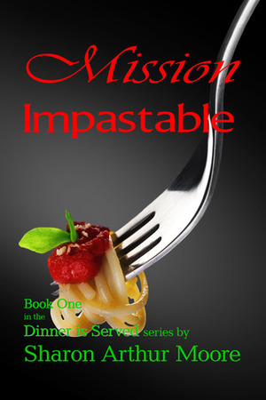 Mission Impastable by Sharon Arthur Moore
