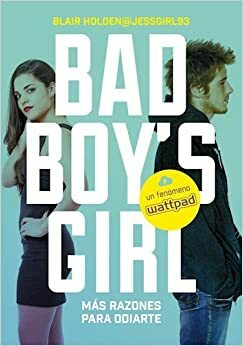 2. Bad Boy'S Girl : Mas Razones Para Odiarte by Blair Holden