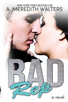 Bad Rep by A. Meredith Walters