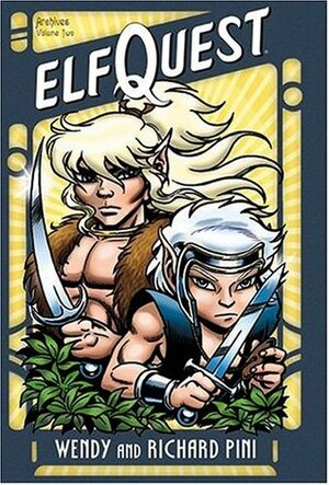 Elfquest Archives, Vol. 2 by Wendy Pini, Richard Pini