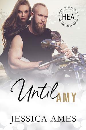 Until Amy by Jessica Ames