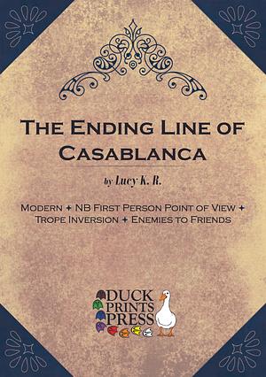 The Ending Line of Casablanca by Lucy K.R.