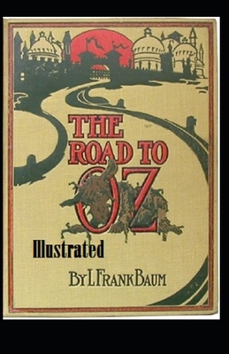 The Road to Oz Illustrated by L. Frank Baum