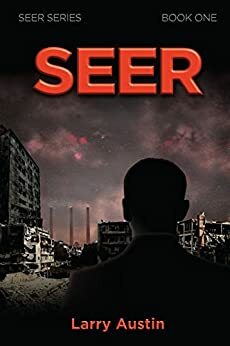 SEER: Seer Series: Book One by Larry Austin