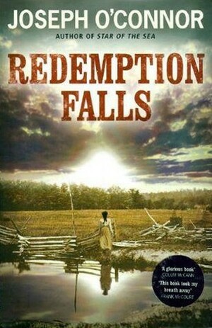 Redemption Falls by Joseph O'Connor