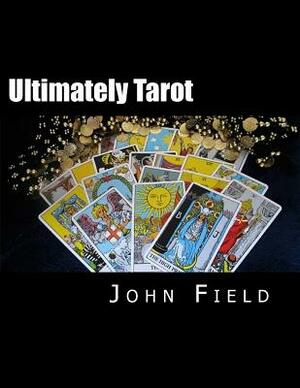 Ultimately Tarot by John Field