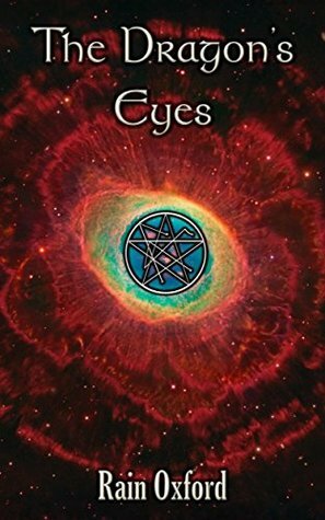 The Dragon's Eyes by Rain Oxford