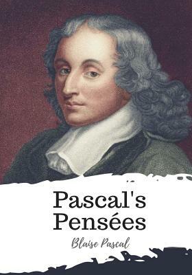 Pascal's Pensees by Blaise Pascal