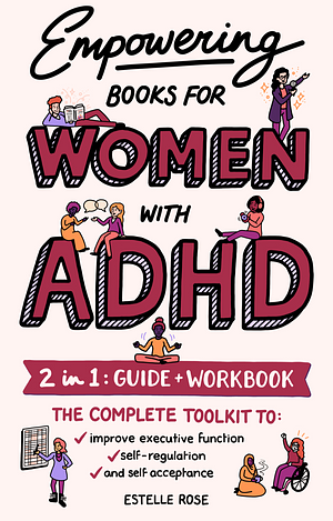 Empowering Books for Women with ADHD  by Estelle Rose