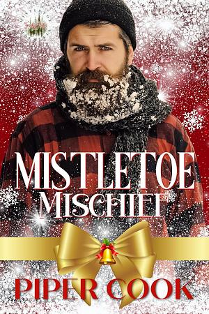 Mistletoe Mischief by Piper Cook
