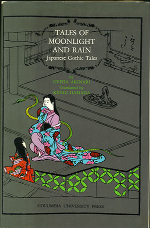 Tales of Moonlight and Rain: Japanese Gothic Tales by Kengi Hamada, Ueda Akinari
