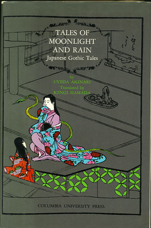 Tales of Moonlight and Rain: Japanese Gothic Tales by Ueda Akinari, Kengi Hamada