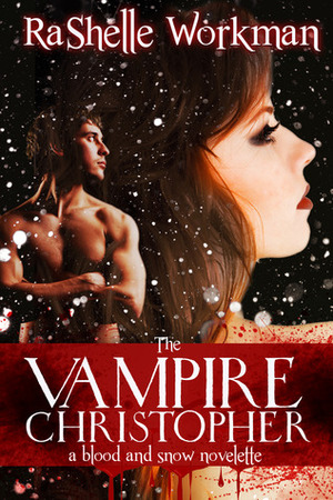 The Vampire Christopher by RaShelle Workman