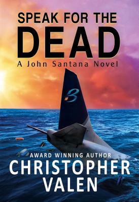 Speak for the Dead: A John Santana Novel by Christopher Valen