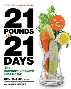 21 Pounds in 21 Days by Roni Deluz, James Hester