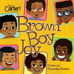 Brown Boy Joy by Thomishia Booker