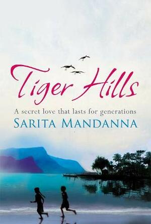 Tiger Hills by Sarita Mandanna