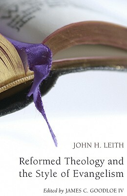 Reformed Theology and the Style of Evangelism (Stapled Booklet) by John H. Leith