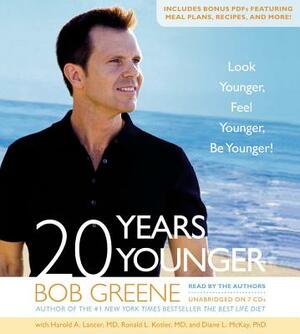 20 Years Younger: Look Younger, Feel Younger, Be Younger! by 