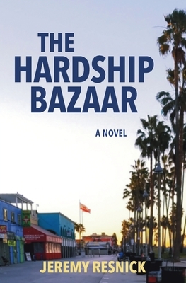 The Hardship Bazaar by Jeremy Resnick