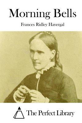 Morning Bells by Frances Ridley Havergal