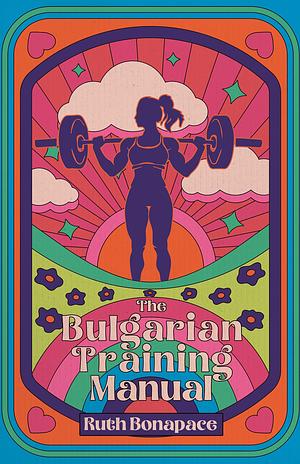 The Bulgarian Training Manual by Ruth Bonapace