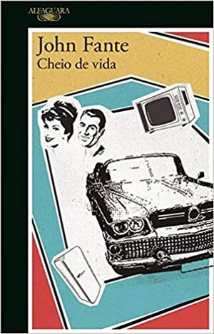 Cheio de Vida by John Fante