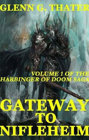 Gateway to Nifleheim by Glenn G. Thater