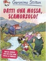 Datti una mossa, scamorzolo! by Geronimo Stilton