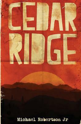 Cedar Ridge by Michael Robertson Jr