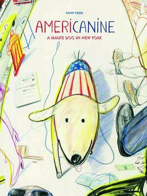 Americanine: A Haute Dog in New York by Yann Kebbi