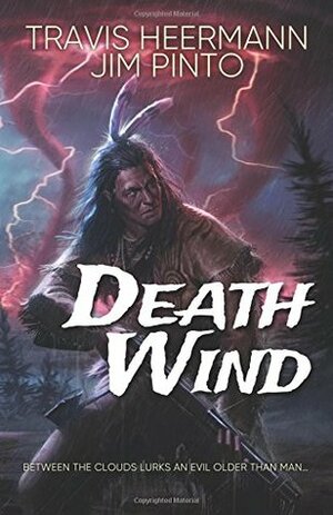 Death Wind by Travis Heermann, Jim Pinto