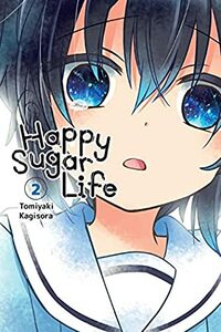 Happy Sugar Life, Vol. 2 by Tomiyaki Kagisora