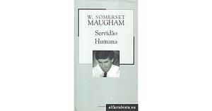 Servidão Humana  by W. Somerset Maugham